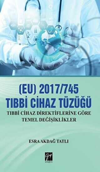 EU 2017-745 Tıbbi Cihaz Tüzüğü - Gazi Kitabevi