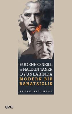 Eugene O`Neill ve Haldun Taner Oyunlarında Modern Bir Rahatsızlık - 1