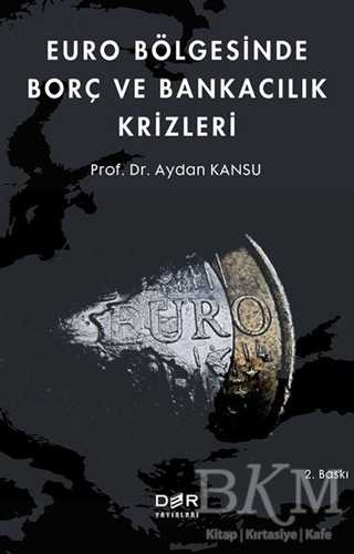 Euro Bölgesinde Borç ve Bankacılık Krizleri - Der Yayınları