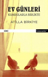 Ev Günleri Kumrularla Birlikte - Literatür Yayıncılık