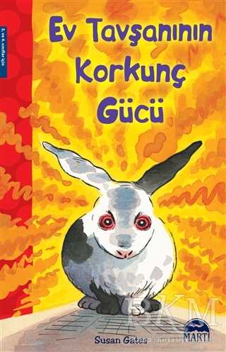 Ev Tavşanının Korkunç Gücü - Martı Çocuk Yayınları