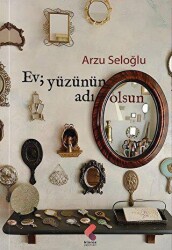 Ev, Yüzünün Adı Olsun - Klaros Yayınları