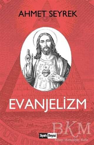 Evanjelizm - Siyah Beyaz Yayınları