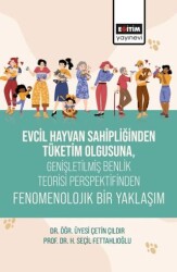 Evcil Hayvan Sahipliğinden Tüketim Olgusuna, Genişletişmiş Benlik Teorisi - Eğitim Yayınevi - Bilimsel Eserler