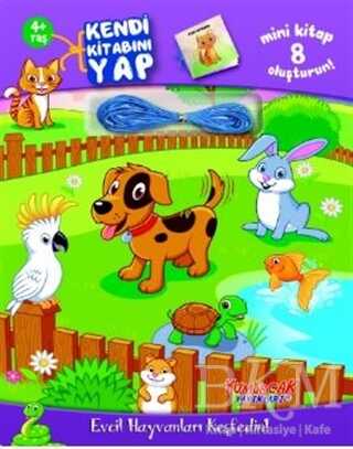Evcil Hayvanları Keşfedin! - Kendi Kitabını Yap - Yumurcak Yayınları
