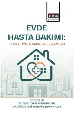 Evde Hasta Bakımı: Temel Uygulamalı Yaklaşımlar - 1