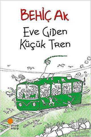 Eve Giden Küçük Tren - Günışığı Kitaplığı