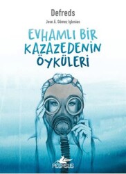Evhamlı Bir Kazazedenin Öyküleri - Pegasus Yayınları