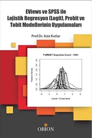 Eviews ve SPSS ile Lojistik Regrasyon Logit, Probit ve Tobit Modellerinin Uygulamaları - Orion Kitabevi