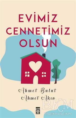 Evimiz Cennetimiz Olsun - Timaş İnanç