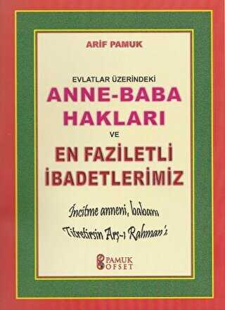 Evlatlar Üzerindeki Anne - Baba Hakları ve En Faziletli İbadetlerimiz Dua-153 - Pamuk Yayıncılık