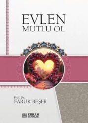 Evlen Mutlu Ol - Erkam Yayınları