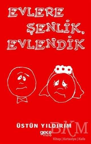 Evlere Şenlik Evlendik - Gece Kitaplığı