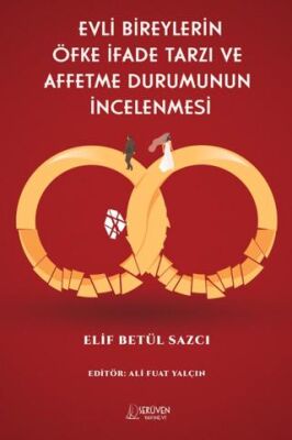Evli Bireylerin Öfke İfade Tarzı Ve Affetme Durumunun İncelenmesi - 1