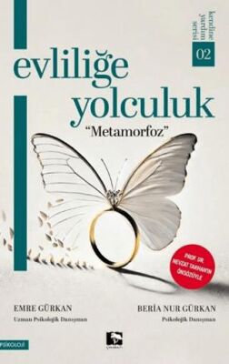 Evliliğe Yolculuk Metamorfoz - 1