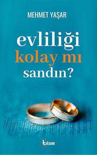Evliliği Kolay Mı Sandın? - Tılsım Yayınevi