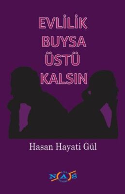 Evlilik Buysa Üstü Kalsın - 1