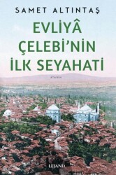 Evliyâ Çelebi`nin İlk Seyahati - Lejand