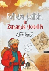 Evliya Çelebi ile Zamanda Yolculuk - Rönesans Yayınları