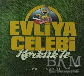 Evliya Çelebi Kerkük’te - Ötüken Neşriyat