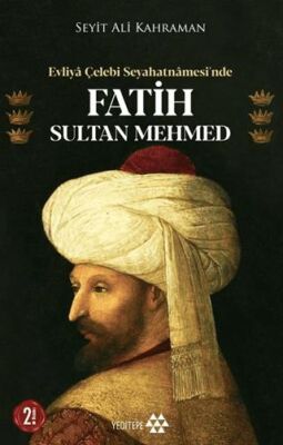 Evliya Çelebi Seyahatnamesi’nde Fatih Sultan Mehmed kapağı