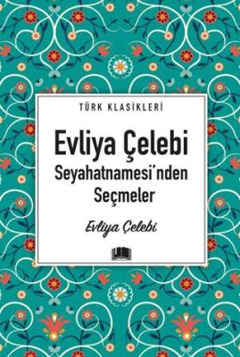 Evliya Çelebi Seyahatnamesi`nde Seçmeler - 1
