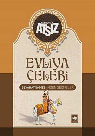 Evliya Çelebi Seyahatnamesi`nden Seçmeler - Ötüken Neşriyat