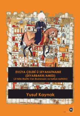 Evliya Çelebi ü Seyahatname Diyarbakır-Amed - 1