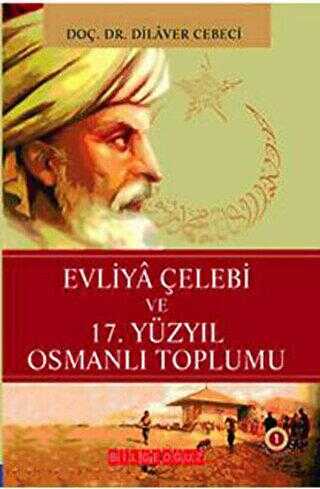 Evliya Çelebi ve 17.Yüzyıl Osmanlı Toplumu