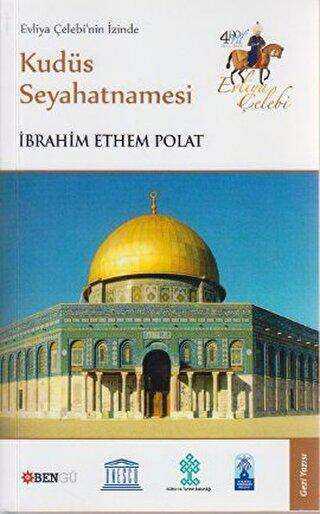 Evliya Çelebi’nin İzinde Kudüs Seyahatnamesi - Bengü Yayınları