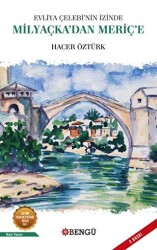 Evliya Çelebi`nin İzinde Milyaçka’dan Meriç’e - Bengü Yayınları