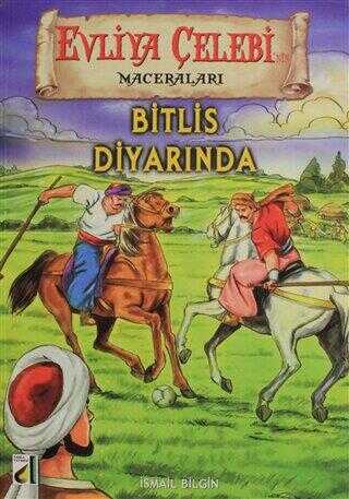 Evliya Çelebi`nin Maceraları - Bitlis Diyarında