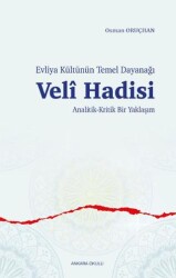 Evliya Kültünün Temel Dayanağı Veli Hadisi - Ankara Okulu Yayınları