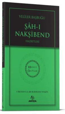 Evliyalar Başbuğu Şahı Nakşibend Hazretleri - 1