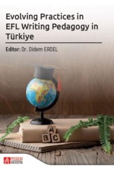 Evolving Practices in EFL Writing Pedagogy in Türkiye - Pegem Akademi Yayıncılık