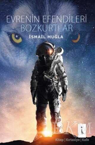 Evrenin Efendileri Bozkurtlar - İkinci Adam Yayınları
