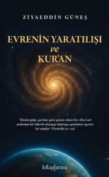 Evrenin Yaratılışı ve Kur’an - Kitap Arası