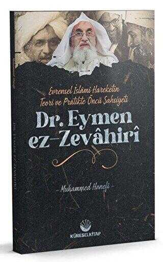 Evrensel İslami Hareketin Teori Ve Pratikteki Öncü Şahsiyeti Dr. Eymen Ez-zevahiri