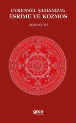 Evrensel Şamanizm: Esrime ve Kozmos - Gece Kitaplığı
