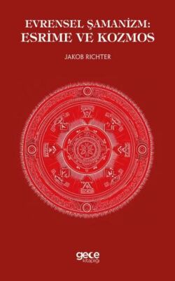 Evrensel Şamanizm: Esrime ve Kozmos - 1