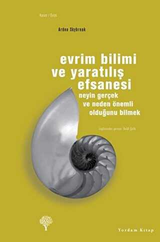 Evrim Bilimi ve Yaratılış Efsanesi - Yordam Kitap