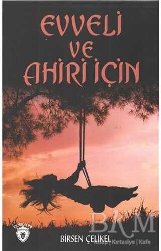 Evveli Ve Ahiri İçin - Dorlion Yayınları