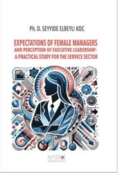 Expectations Of Female Managers And Perception Of Executive Leadership: A Practical Study For The Se - Artikel Akademi