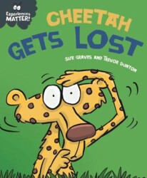 Experiences Matter: Cheetah Gets Lost - Franklin Watts