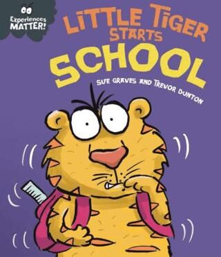 Experiences Matter: Little Tiger Starts School - 1