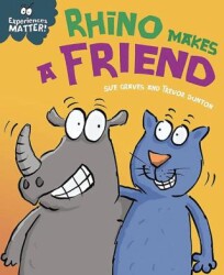 Experiences Matter: Rhino Makes a Friend - Franklin Watts