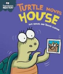 Experiences Matter: Turtle Moves House - Franklin Watts