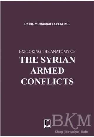 Exploring the Anatomy of The Syrian Armed Conflicts - Adalet Yayınevi