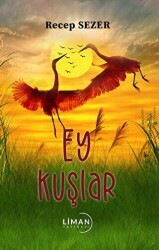 Ey Kuşlar - Liman Yayınevi