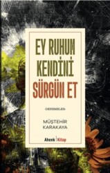 Ey Ruhum Kendini Sürgün Et - Ahenk Kitap